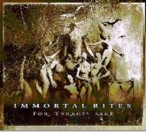 Immortal Rites – For Tyrant’s Sake