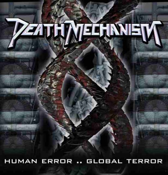 Death Mechanism – Human Error..Global Terror