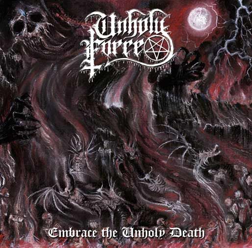 Unholy Force – Embrace The Unholy Death