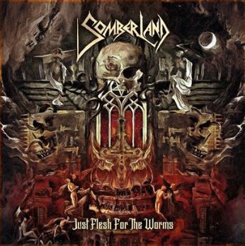 Somberland – Just Flesh For The Worms