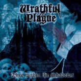 Wrathful Plague – Thee Within The Shadows