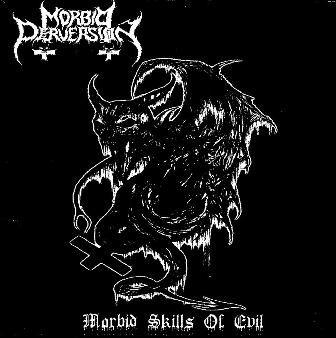 Morbid Perversion "Morbid Skills Of Evil"
