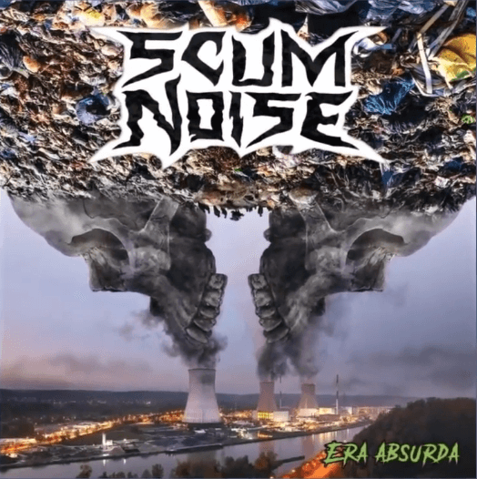 Scum Noise – Era Absurda