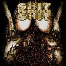 Shit Fuckin Shit – Life Of Excess