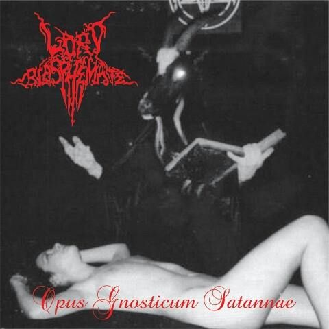 Lord Blasphemate – Opus Gnosticum Satannae