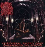 Divine Pustulence – Tortured, Raped And Sacrificed To Satan