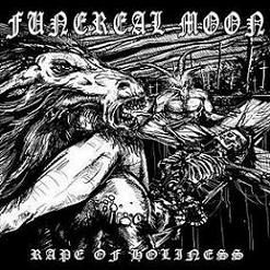 Funereal Moon – Rape Of Holiness