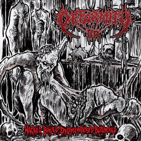 Deformity BR – Hacked, Boiled, Dismembered, Butchered