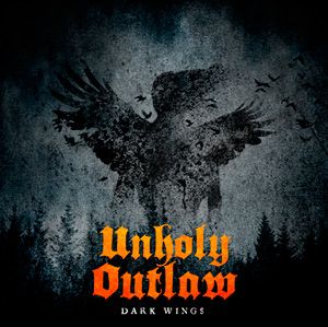 Unholy Outlaw – Dark Wings