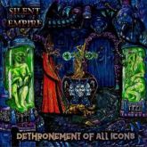 Silent Empire – Dethronement Of All Icons